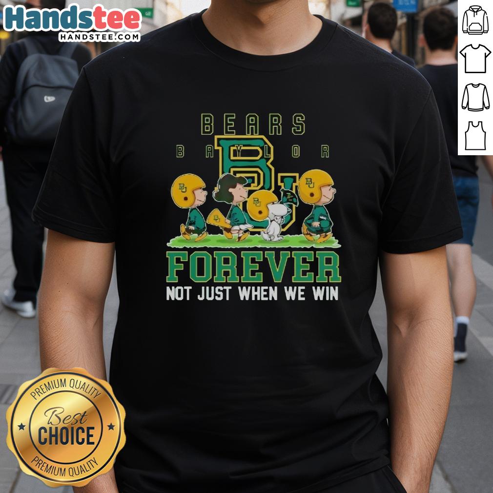 cute-peanuts-baylor-bears-forever-not-just-when-we-win-t-shirt-1 Alt Text: Cute Peanuts Baylor Bears Forever T-Shirt featuring Charlie Brown and friends, perfect for loyal fans.
