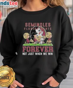 Alt Text: Cute Florida State Seminoles sweatshirt featuring Forever, Not Just When We Win slogan, perfect for fans.