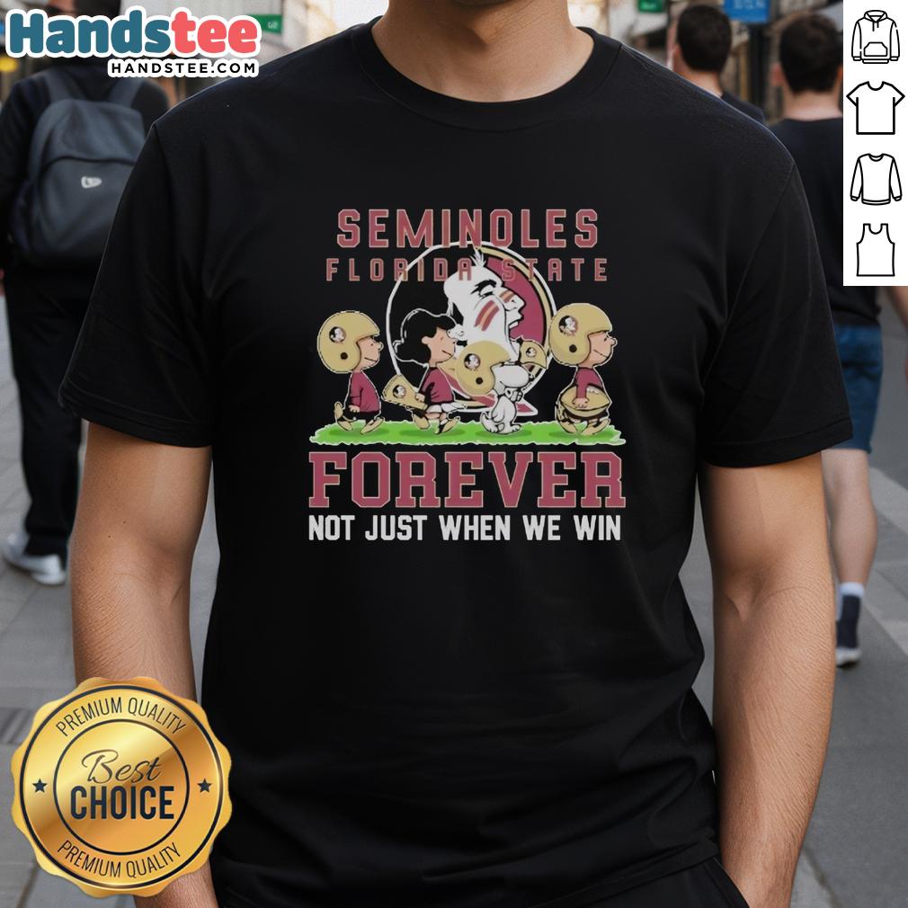 cute-peanuts-florida-state-seminoles-forever-not-just-when-we-win-t-shirt Alt Text: Cute Peanuts Florida State Seminoles Forever T-Shirt featuring a fun design, perfect for FSU fans and game day.