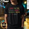 Cute Sorry For The Things I Said T-Shirt featuring playful typography and a stylish design for casual wear.