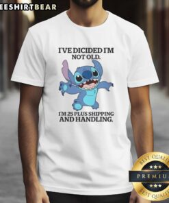 Alt Text: Cute Stitch t-shirt with I'm not old, I'm 25 plus shipping and handling design for fun birthday celebrations.