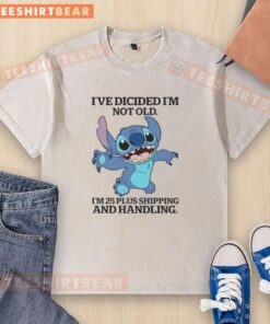 Alt Text: Cute Stitch t-shirt with 'I'm not old, I'm 25 plus shipping and handling' graphic design for fun fashion.