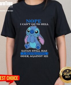Alt Text: Cute Stitch graphic tee with Nope, I Can't Go To Hell. Satan Still Has A Restraining Order Against Me slogan.