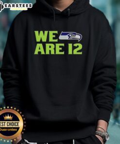 Alt Text: Cute We Are 12 Seattle Seahawks hoodie for fans, featuring vibrant team colors and stylish design, perfect for game day.