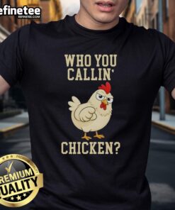 Alt Text: Cute Who You Callin' Chicken T-Shirt featuring a playful chicken graphic, perfect for fun casual wear.