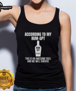 Funny According to My Rum tank top design, showcasing a humorous take on survival and fun with vibrant graphics.