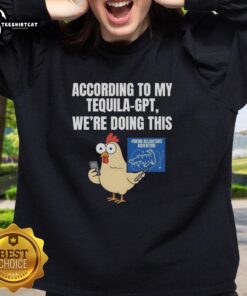 Funny 'According to My Tequila' sweatshirt featuring an adventurous poke-alligator design for a playful look.