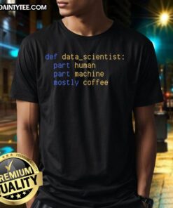 Funny Data Scientist Data T-Shirt featuring humorous graphics and phrases for data enthusiasts and professionals.