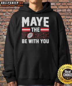 Funny Drake Maye hoodie featuring Star Wars 'The Force Be With You' in New England Patriots style.