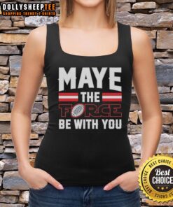 Alt Text: Funny Drake Maye tank top featuring May the Force Be With You in New England Patriots style, perfect for Star Wars fans.