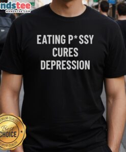 Funny Eating Pussy Cures Depression T-Shirt design featuring playful graphics and bold text for humor and mental health awareness.