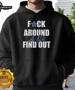 Funny F*ck Around and Find Out Dallas Cowboys Hoodie featuring bold graphics and a cozy design for fans.