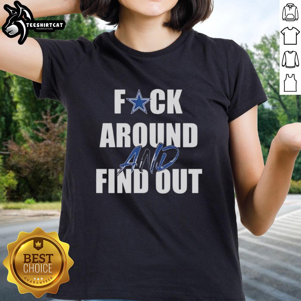 funny-fck-around-and-find-out-dallas-cowboys-ladies-tee Funny 'F*ck Around and Find Out' Dallas Cowboys ladies tee, perfect for fans showcasing humor and team spirit.