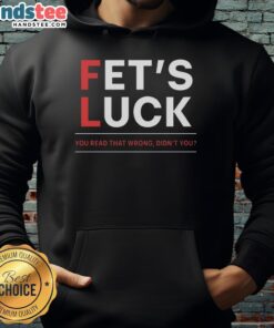 Funny Fets 'Luck You Read That Wrong' hoodie featuring a humorous design perfect for casual wear.
