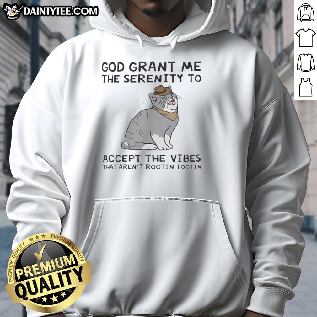funny-god-grant-me-the-serenity-to-accept-the-vibes-that-arent-rootin-tootin-cat-hoodie Funny cat hoodie with 'God grant me the serenity' text, perfect for cat lovers who appreciate humorous vibes.