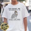 Funny God grant me the serenity cat t-shirt design with humorous text about accepting vibes that aren't rootin tootin.