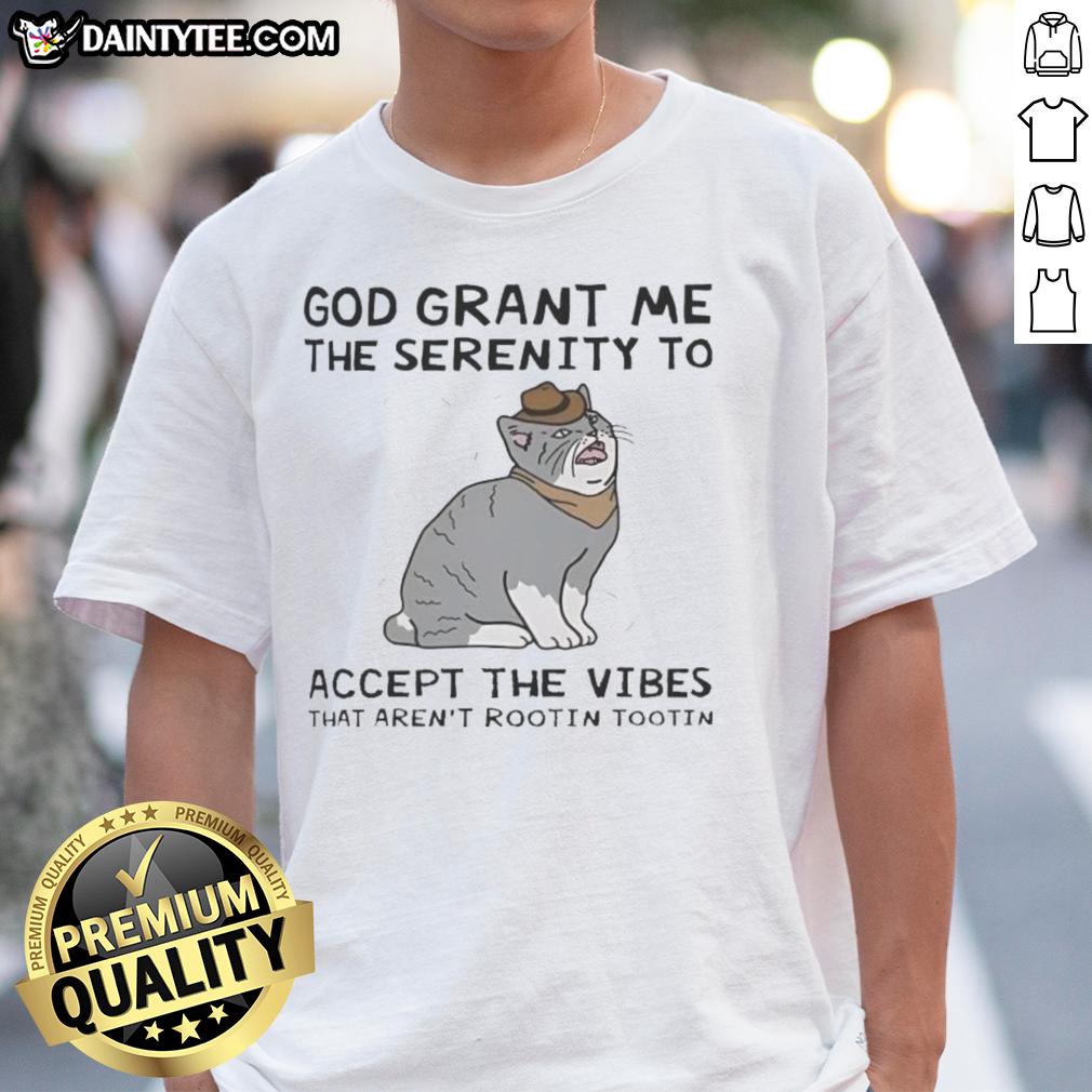 funny-god-grant-me-the-serenity-to-accept-the-vibes-that-arent-rootin-tootin-cat-t-shirt Funny God grant me the serenity cat t-shirt design with humorous text about accepting vibes that aren't rootin tootin.
