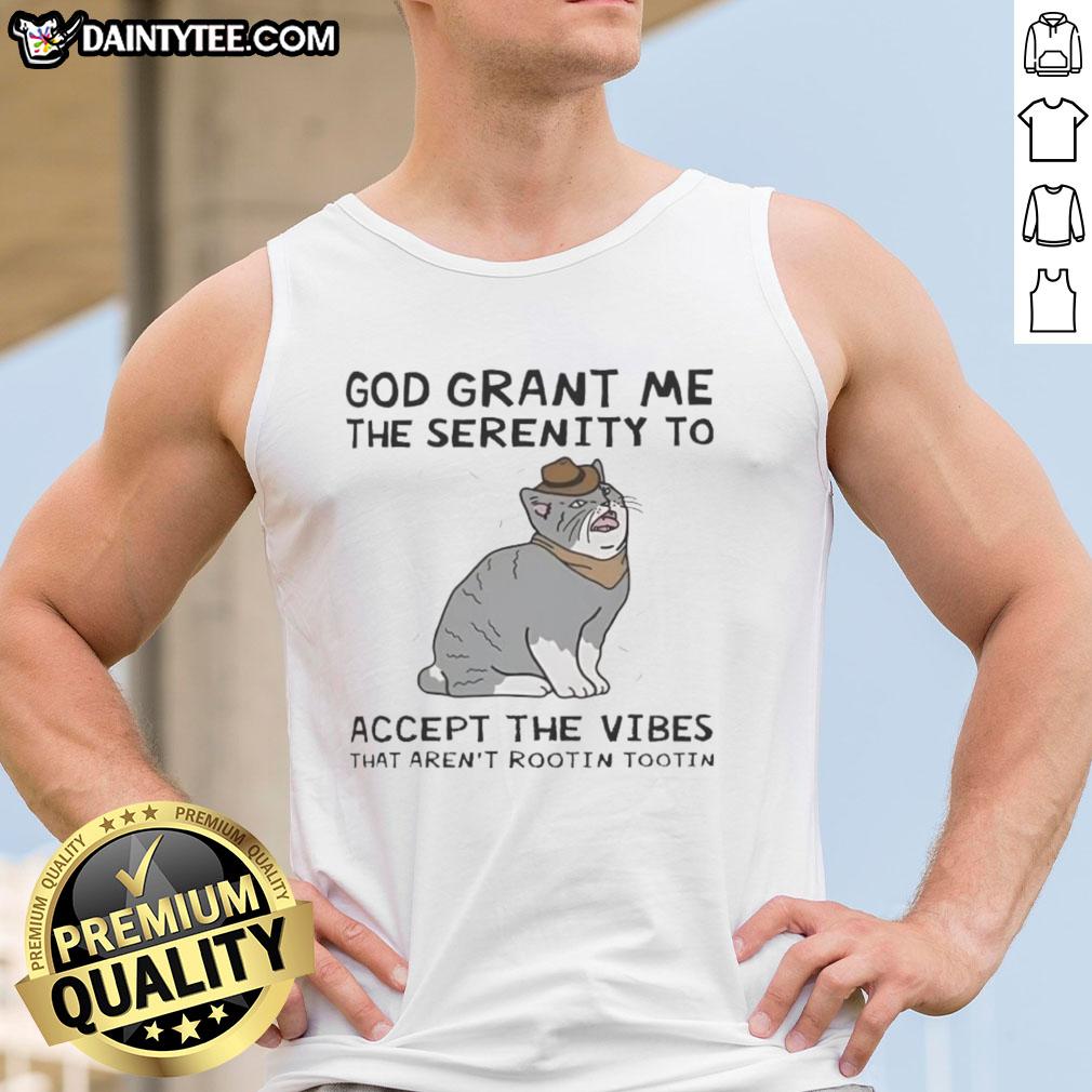 funny-god-grant-me-the-serenity-to-accept-the-vibes-that-arent-rootin-tootin-cat-tank-top Alt Text: Funny cat tank top with the phrase God Grant Me The Serenity To Accept The Vibes That Aren't Rootin Tootin.