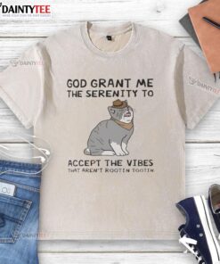 Funny God Grant Me The Serenity T-Shirt featuring a humorous cat design and quirky text about accepting life's vibes.