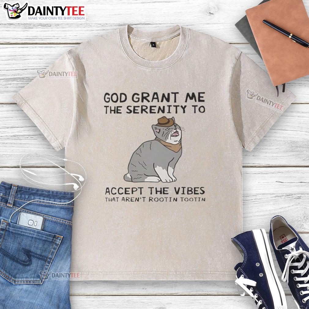 funny-god-grant-me-the-serenity-to-accept-the-vibes-that-arent-rootin-tootin-cat-washed-t-shirt Funny God Grant Me The Serenity T-Shirt featuring a humorous cat design and quirky text about accepting life's vibes.