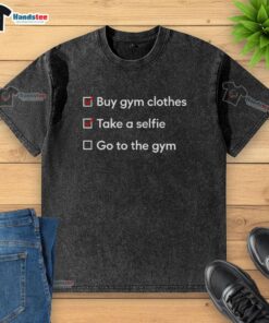 Alt Text: Funny gym checklist: Buy gym clothes, take a selfie, and wear a washed t-shirt for your workout.