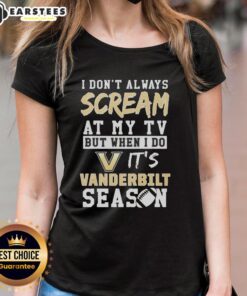 Funny 'I Don't Always Scream at My TV' tee featuring Vanderbilt Commodores season design for ladies.