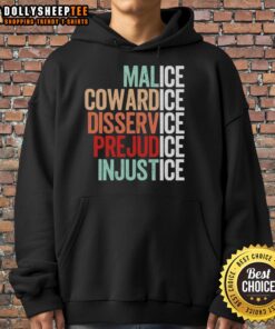 Funny Ice Malice Cowardice Disservice Prejudice Injustice Hoodie featuring a humorous design for unique style.