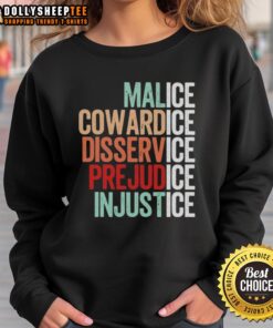Funny Ice Malice Cowardice Disservice Prejudice Injustice Sweatshirt featuring humorous text design in vibrant colors.