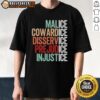 Funny Ice Malice Cowardice Disservice Prejudice Injustice T-Shirt design featuring humorous graphics and bold text.