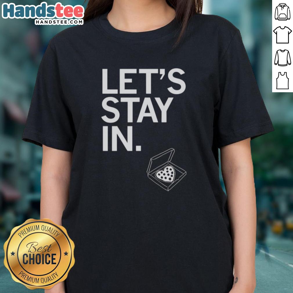 funny-lets-stay-in-pizza-heart-ladies-tee Funny 'Let's Stay In' pizza heart ladies tee, perfect for pizza lovers and cozy nights in, featuring a playful design.