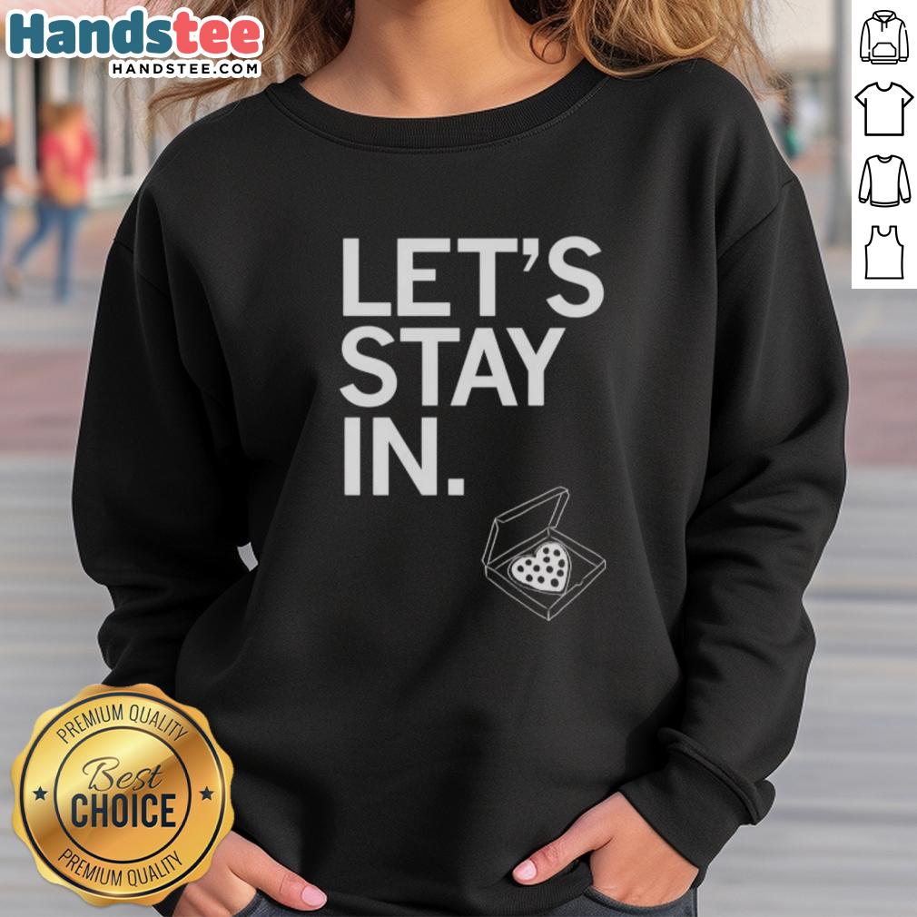 funny-lets-stay-in-pizza-heart-sweatshirt Cozy Funny Let's Stay In Pizza Heart Sweatshirt featuring playful pizza graphics, perfect for pizza lovers and lounging.