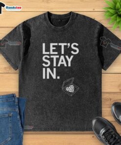 Funny Let's Stay In Pizza Heart Washed T-Shirt featuring a playful pizza graphic and casual style for cozy nights.
