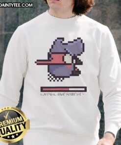 Funny Loading Awesomeness Sweatshirt featuring a playful graphic design, perfect for casual wear and humor lovers.