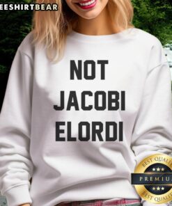 Funny Not Jacobi Elordi Cool Sweatshirt featuring a playful design, perfect for casual wear and fans of humor.