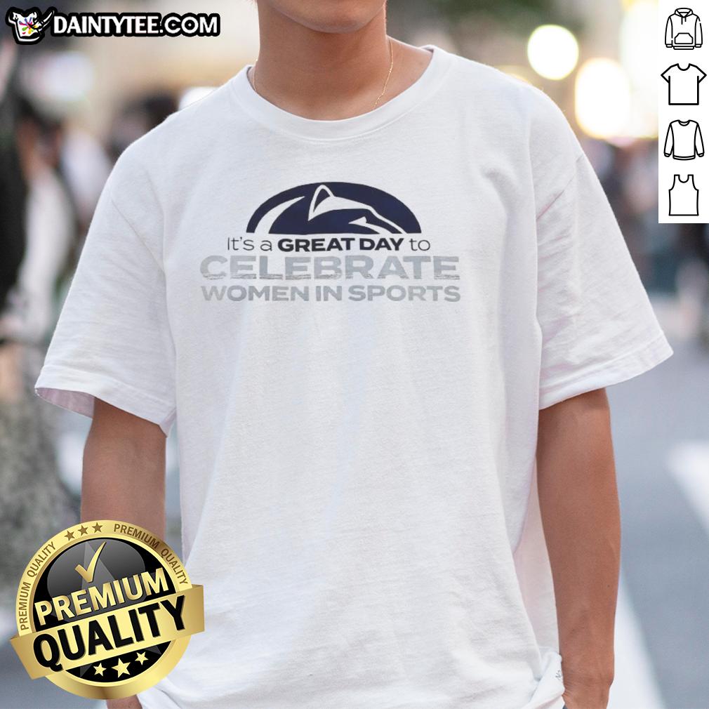 funny-penn-state-nittany-lions-its-a-great-day-to-celebrate-women-in-sports-t-shirt-1 Alt Text: Funny Penn State Nittany Lions It's A Great Day To Celebrate Women In Sports T-Shirt design for sports fans.