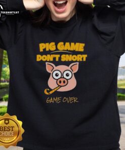 Funny Pig Game Don't Snort Game Over Sweatshirt featuring a playful pig design, perfect for gamers and animal lovers.