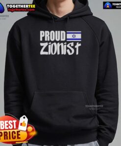 Funny Proud Zionist Israel Hoodie featuring a humorous design celebrating Israeli pride and culture.