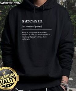 Funny Sarcasm Definition Hoodie featuring a humorous text design, perfect for sarcasm lovers and casual wear.