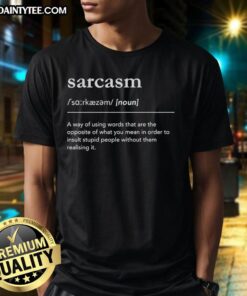 Funny Sarcasm Definition T-Shirt featuring a humorous text design about sarcasm for comedy lovers.