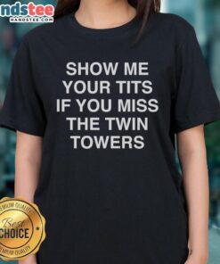 Funny 'Show Me Your Tits' Tee featuring Twin Towers design, perfect for humor lovers and unique graphic shirt enthusiasts.