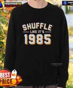 Funny Shuffle Like It's 1985 Sweatshirt featuring retro design and vibrant colors, perfect for nostalgic fashion lovers.