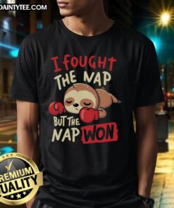 Funny sloth boxing on I Fought The Nap But The Nap Won T-shirt, perfect for nap lovers and sloth enthusiasts.