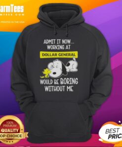 Alt Text: Funny Snoopy and Woodstock hoodie saying 'Working at Dollar General would be boring without me' - playful design.
