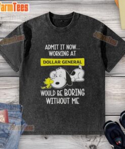 Alt Text: Funny Snoopy and Woodstock graphic on a washed t-shirt: 'Working at Dollar General would be boring without me.'