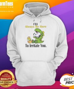 Funny Snoopy hoodie saying 'I'll Always Be Here to Irritate You' perfect for casual wear and dog lovers.