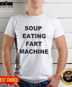 Funny Soup Eating Fart Machine T-Shirt featuring a humorous graphic of a cartoon fart machine with soup.