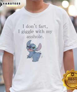 Alt Text: Funny Stitch Show I Don't Fart I Giggle With My Asshole T-Shirt featuring a humorous design and vibrant colors.