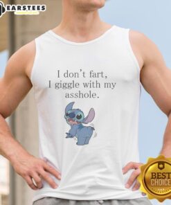 Funny Stitch Show tank top featuring the phrase I don't fart, I giggle with my asshole, perfect for humor lovers.