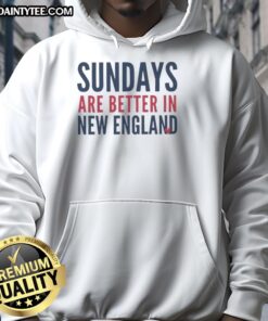 Funny Sundays are better in New England Patriot football lover hoodie, showcasing team spirit and cozy style.