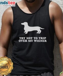 Funny Try Not To Trip Over My Wiener Tank Top featuring a playful dog graphic, perfect for pet lovers and humor enthusiasts.